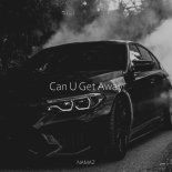 Namaz - Can U Get Away
