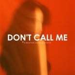 Creative Ades & Stoto - Don't Call Me (Extended Mix)