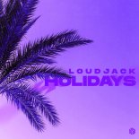 Loudjack - Holidays (Extended Mix)