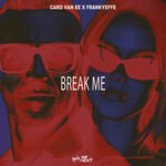 Caro Van Ee & Frankyeffe - Break Me