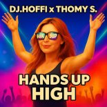 DJ. Hoffi & Thomy S. - Hands up High
