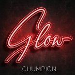 Chumpion - Glow