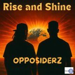 Opposiderz - Rise and Shine