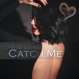 SOHRAB BAHAEI - Catch Me (Original Mix)