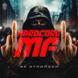 Be Stronger - HARDCORE MF (Extended Mix)