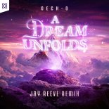Geck-O - A Dream Unfolds... (Jay Reeve Pro Remix)