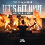 The Dark Horror - Let's Get Hype (Mark With a K Remix) (Extended Mix)