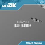 Ed Myco - Blue Summer (Original Mix)