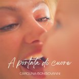 Carolina Bongiovanni - A Portata Di Cuore