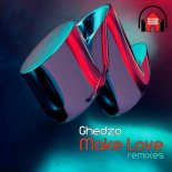 Ghedzo - Make Love (Ghedzo Confident Mix)
