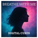 Digital Cubes - Breathe With Me