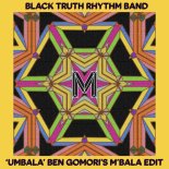 Black Truth Rhythm Band - Umbala (Ben Gomori's M'Bala Edit)