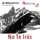 G-Powered Feat. Neyda Escobar - No Te Iras (Mikko L Remix)