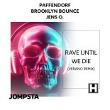 Paffendorf & Brooklyn Bounce Feat. Jens O. - Rave Until We Die (Verano Remix)