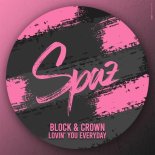 Block & Crown - Lovin' You Everyday
