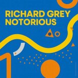 Richard Grey - Notorious