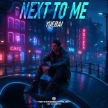 Yuebai - Next To Me (Extended Mix)