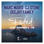Marc Maris & CJ Stone & DEEJAY FAMILY - Faded (Last Summer Love) (Extended Mix)