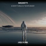 Magnetti - Everything is Temporary (Extended Mix)