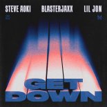 Steve Aoki, Blasterjaxx & Lil Jon - Get Down (Original Mix)