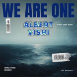 Albert Vishi - We Are One (Original Mix)