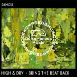 High & Dry - Bring the Beat Back