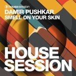 Damir Pushkar - Smell on Your Skin (Extended Mix)