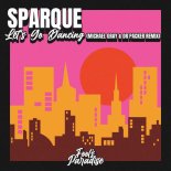 Michael Gray, Sparque, Dr Packer - Let's Go Dancing (Michael Gray & Dr Packer Extended Mix)