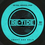 Re-Tide, Stem, ORPH3US, Mattei & Omich - Sweet And Bold (Mattei & Omich Re-Grooved)