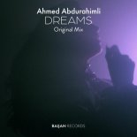 Ahmed Abdurahimli - Dreams (Original Mix)