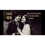 Ejaje - Szła dzieweczka do laseczka 1974(ballada)