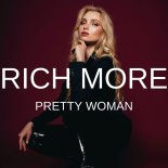 RICH MORE - Pretty Woman