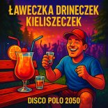 Disco Polo 2050 - Ławeczka, Drineczek, Kieliszeczek