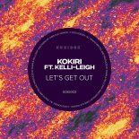 Kokiri & Kelli-Leigh - Let's Get Out