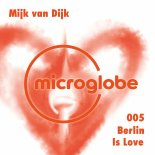 Mijk Van Dijk - Berlin Is Love (Shortcut)