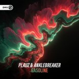 Plauz & Anklebreaker - Gasoline (Extended Mix)