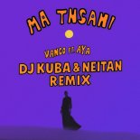 Vanco ft. Aya - Ma Tnsani (Yalla Habibi) (DJ KUBA & NEITAN Remix)