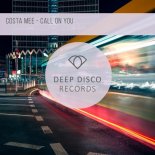 Costa Mee - Call On You (Original Mix)