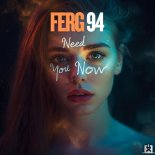 Ferg 94 - Need You Now