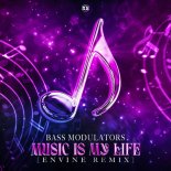 Bass Modulators - Music is My Life (Envine Remix)