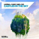 LUM1NA & Carly Lind Feat. IVD - Castles In The Sky