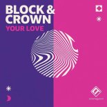 Block & Crown - Your Love