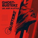 Ghostbusterz - Lie Just a Little