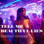 Sentinel Groove - Tell Me Beautiful Lies