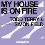 Todd Terry, Simon Field - My House Is On Fire (Club Mix)