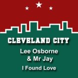 Lee Osborne, Mr Jay - I Found Love