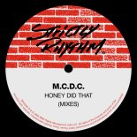 M.C.D.C. - Honey Did That (The Octagon Mix)