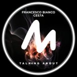 Francesco Bianco, Ces7a - Talking About (Extended Mix)