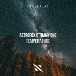 AstroFox and Timmy One - Temperature