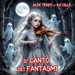Alex Teddy & DJ Cillo - Il Canto Dei Fantasmi